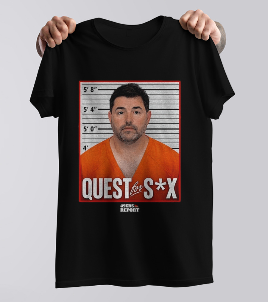 Quest For S*X Shot 49ers Report T-Shirt