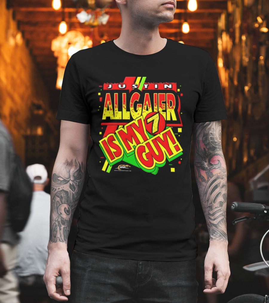 Justin Allgaier JR Motorsports Is My 7 Guy Nascar T-Shirt