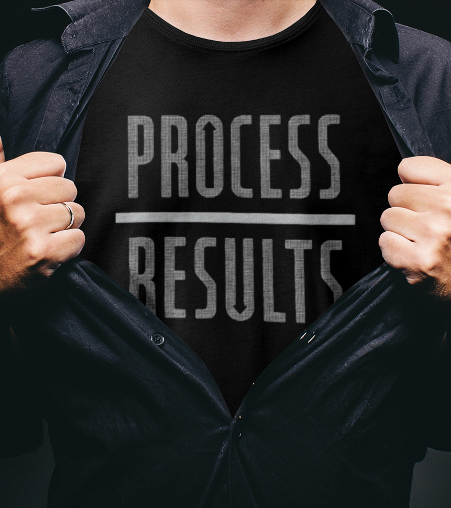 Process Over Results Mindset Motivation T-Shirt