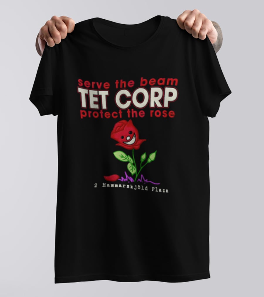 Serve The Beam Tet Corp Protect The Rose 2 Hammarskjöld Plaza T-Shirt