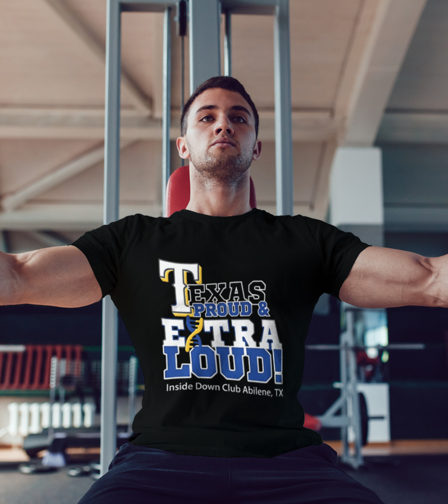 Texas Proud Extra Loud Inside Down Club Abilene TX T-Shirt