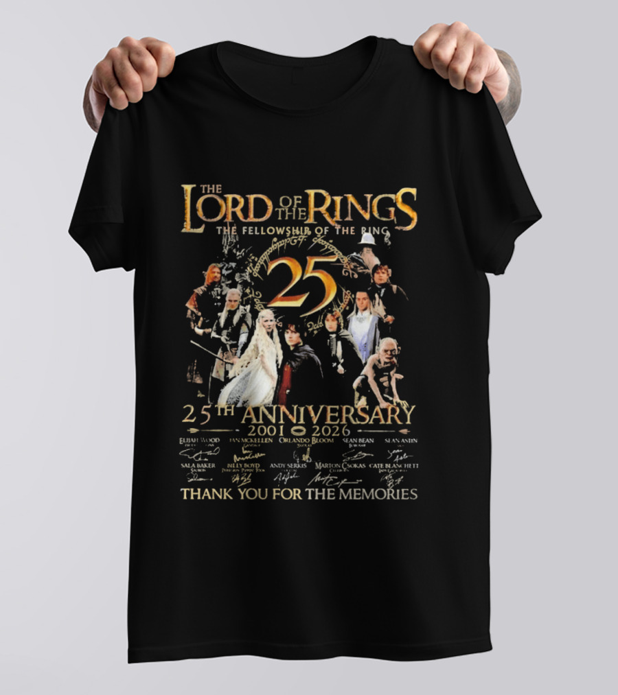 The Lord Of The Rings The Fellowship Of The Ring 25th Anniversary 2001 2026 Thank You For The Memories Elijah Wood Ian McKellen Orlando Bloom T-Shirt