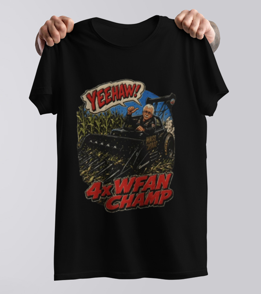Yeehaw 4X WFAN Champ Mass Chaos Geringhoff Man In Cornfield Racer T-Shirt