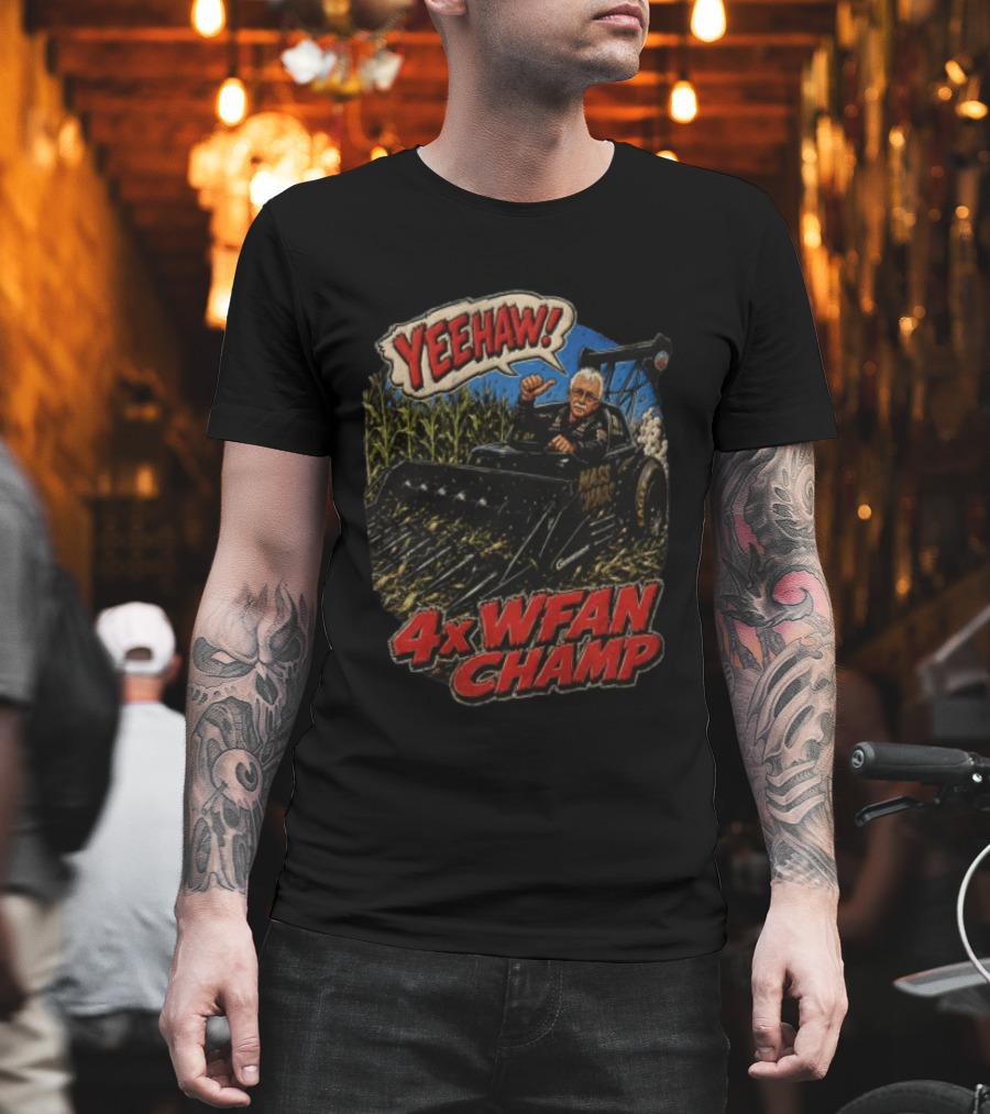 Yeehaw 4X WFAN Champ Mass Chaos Geringhoff Man In Cornfield Racer T-Shirt