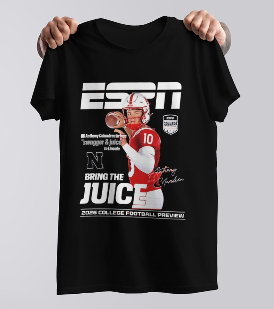 ESPN Nebraska Huskers 2026 College Football Anthony Colandrea Bring The Juice T-Shirt