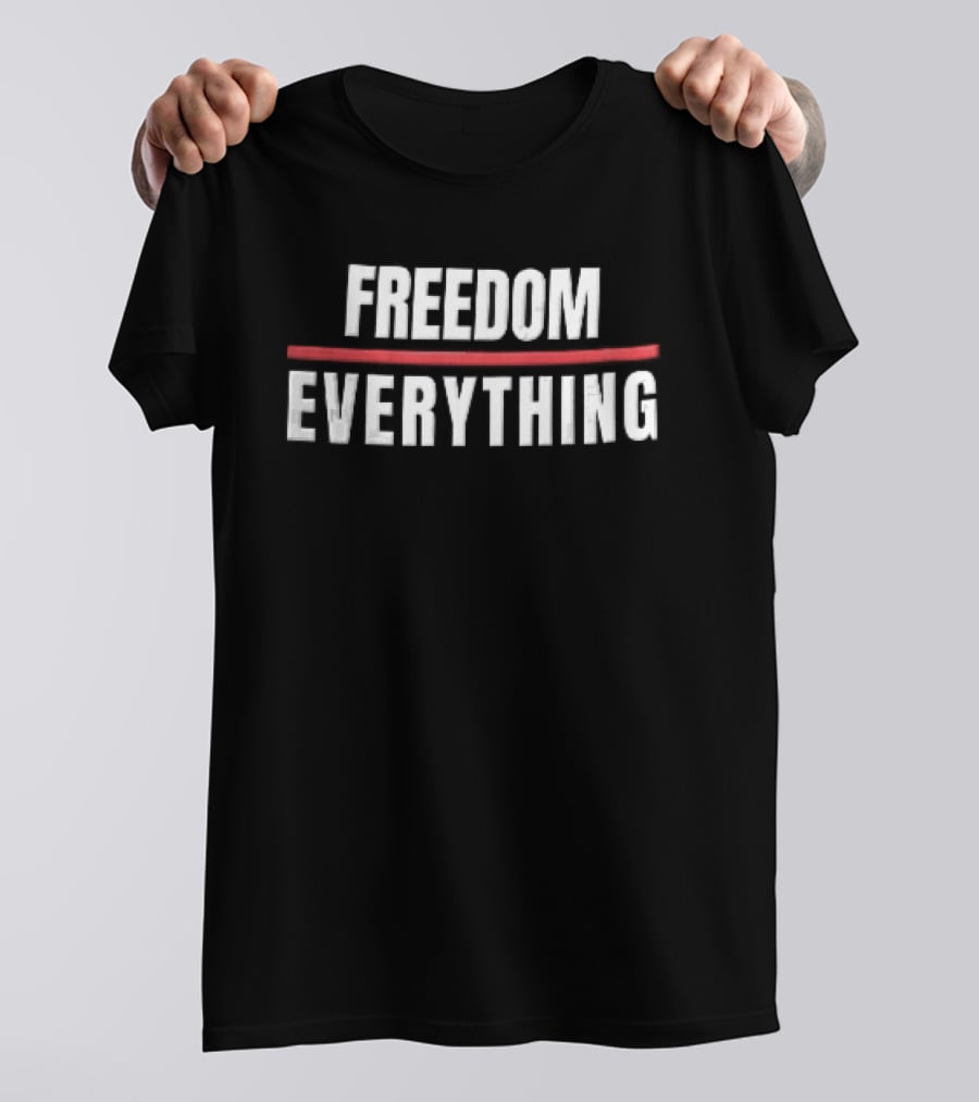 Freedom Over Everything T-Shirt