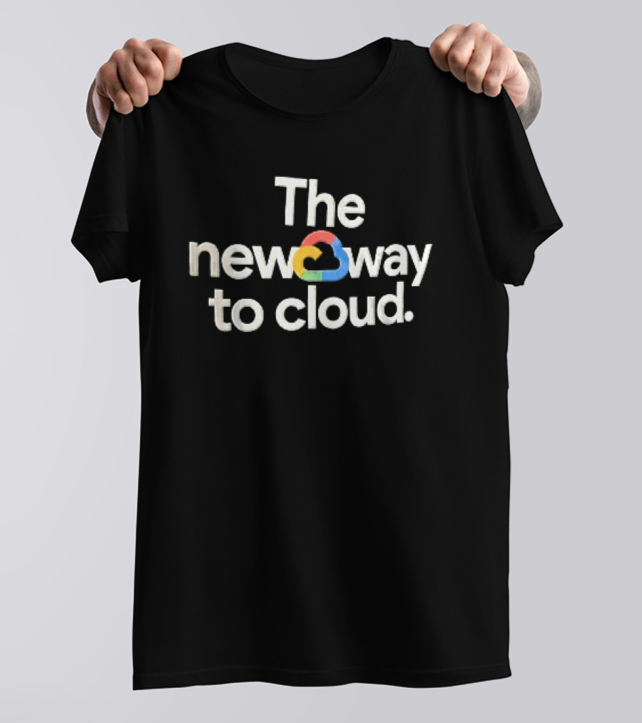 The New Way To Cloud Google Cloud Colorful T-Shirt