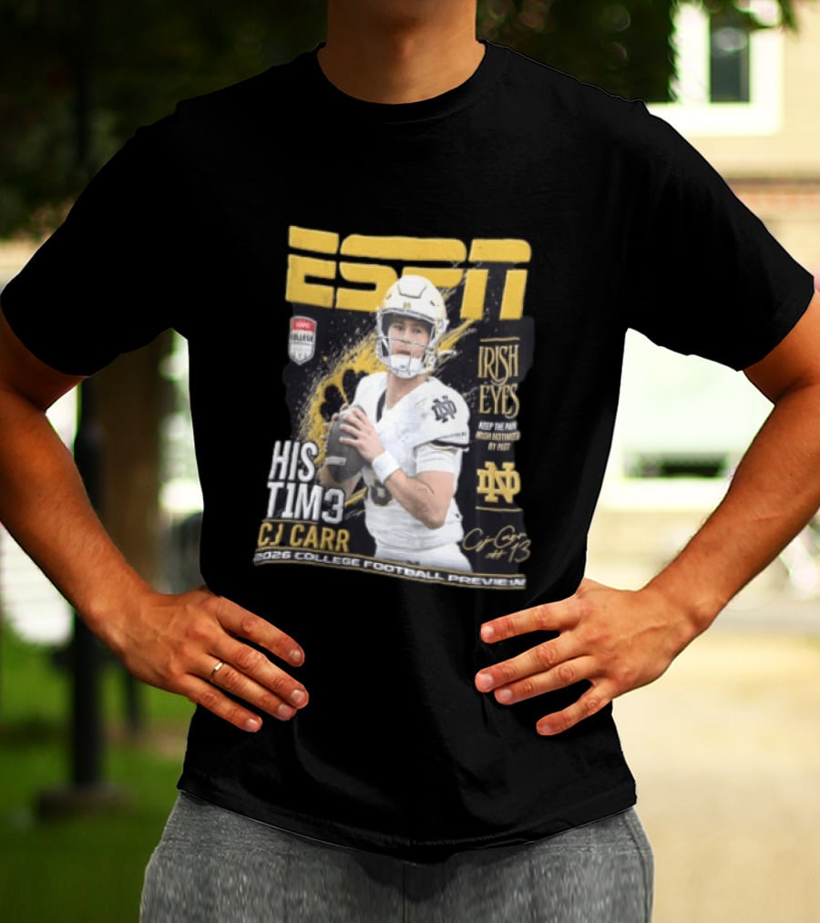 ESPN His Time CJ Carr Notre Dame Irish Eyes College Football Preview 2026 T-Shirt