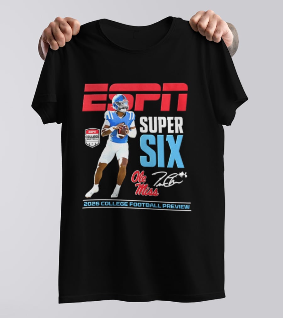 Ole Miss Jaxson Dart ESPN Super Six 2026 College Football Preview T-Shirt