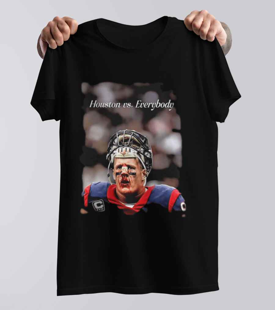 Houston Vs Everybody JJ Watt Texans Football Battleground T-Shirt