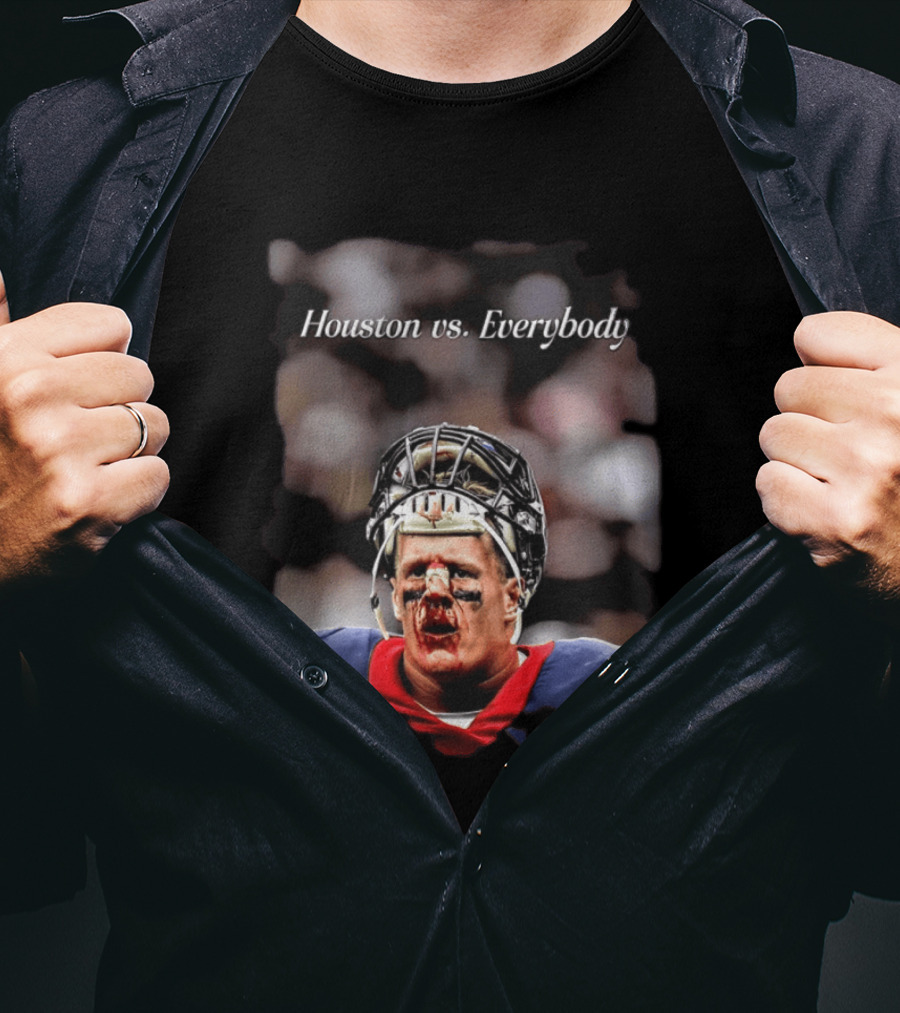 Houston Vs Everybody JJ Watt Texans Football Battleground T-Shirt