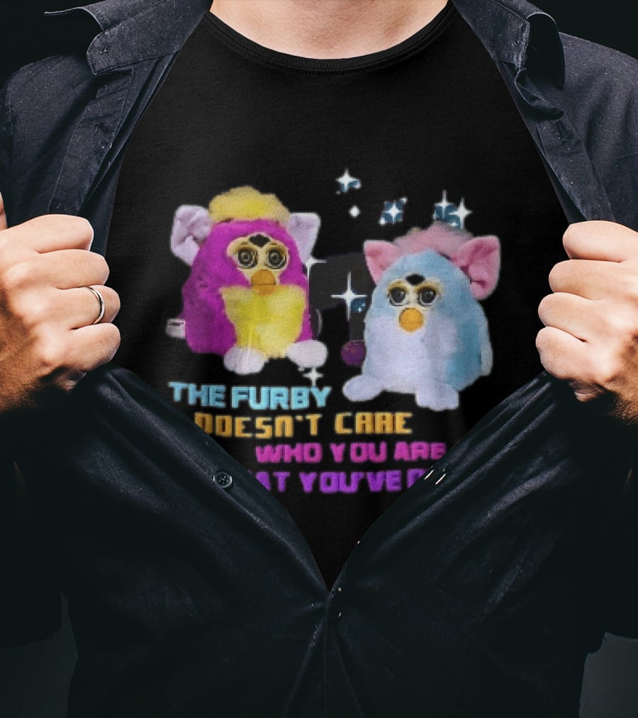 The Furby Doesn't Care Who You Are Or What You've Done Two Plush Toys Sparkles T-Shirt