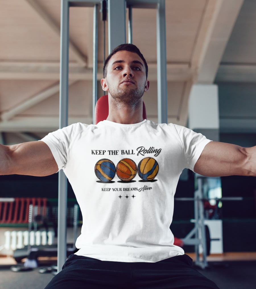 Keep The Ball Rolling Brandnm Your Dreams Alive Three Colorful Basketballs Stars T-Shirt