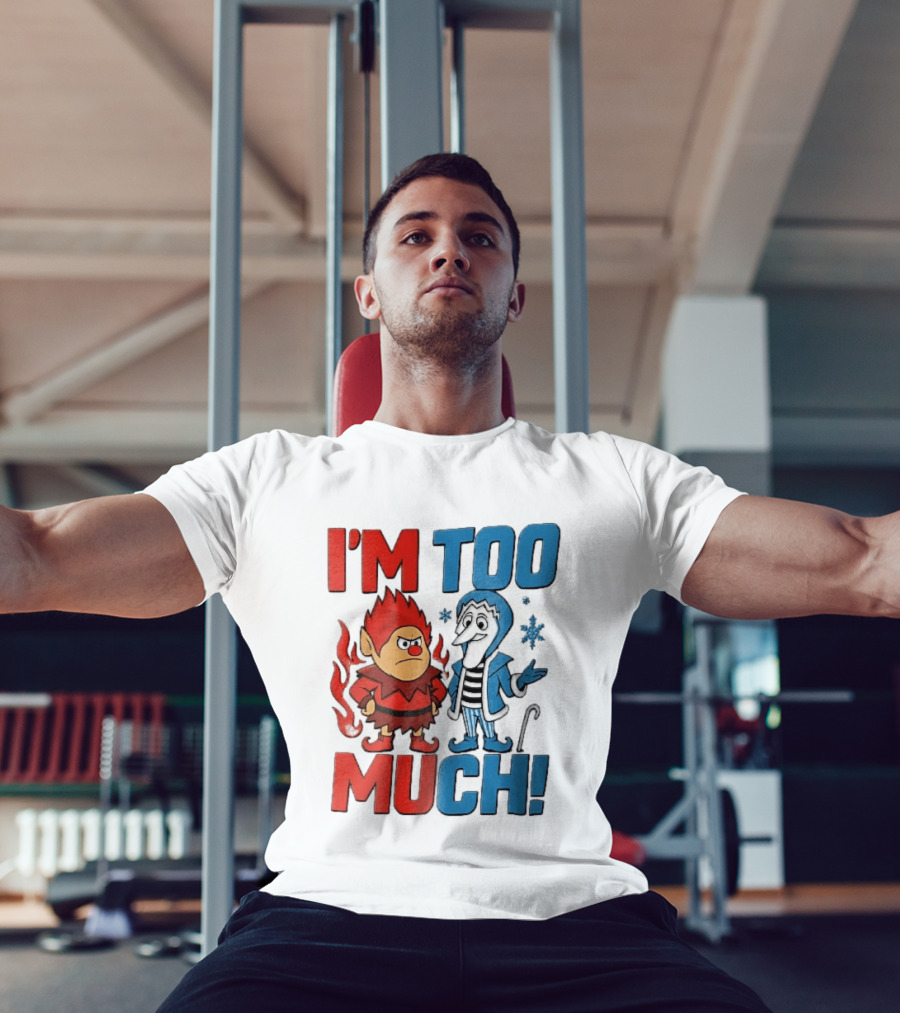 I'm Too Much Heat Miser Snow Miser Cartoon Characters Snowflakes T-Shirt