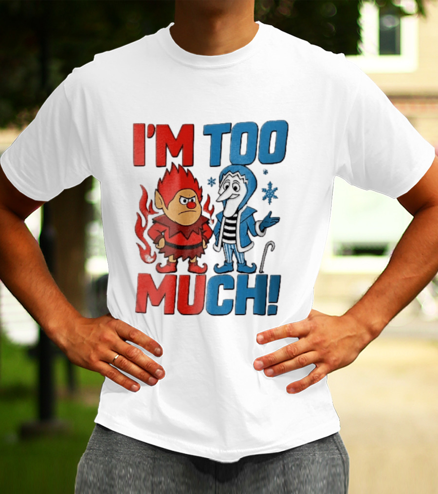 I'm Too Much Heat Miser Snow Miser Cartoon Characters Snowflakes T-Shirt