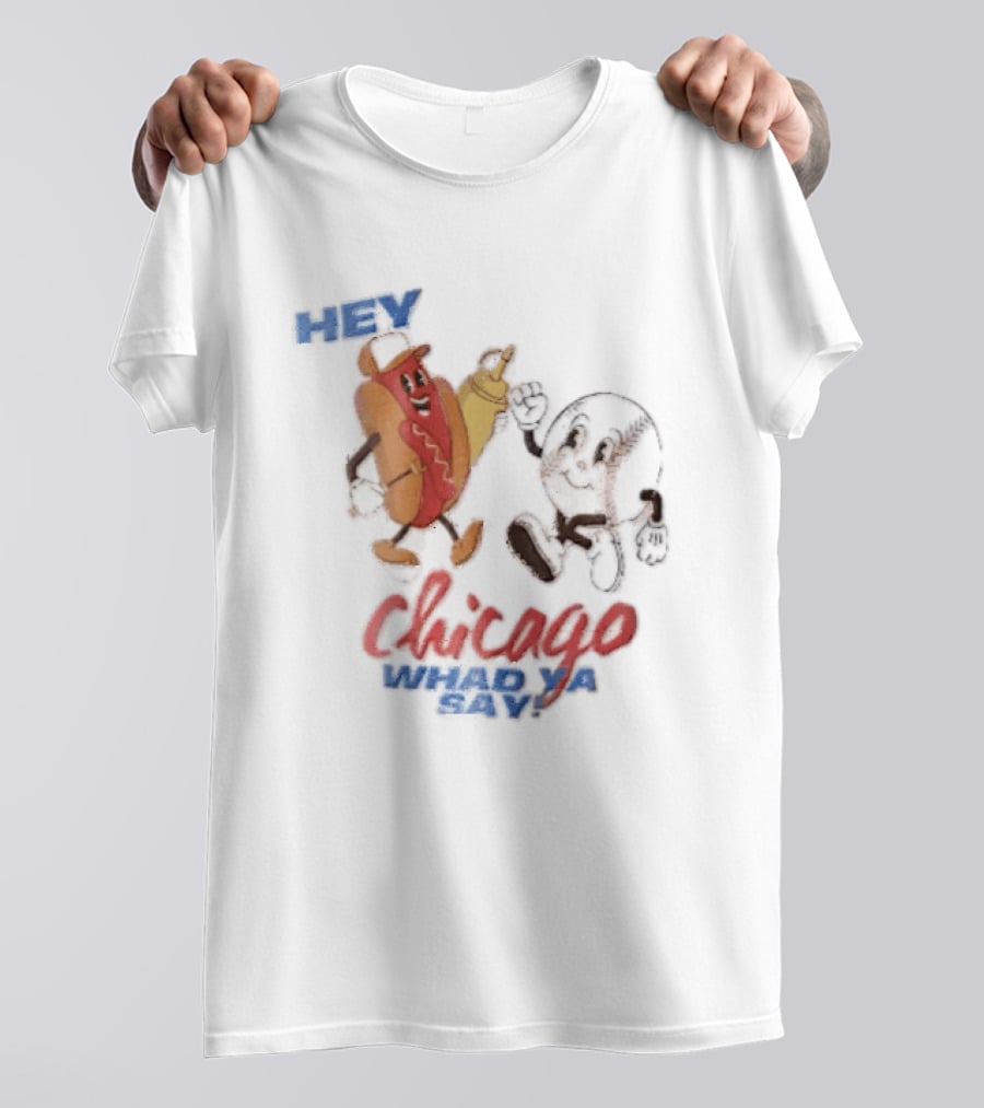 Hey Chicago Whad Ya Say Cartoon Hot Dog Baseball Characters T-Shirt