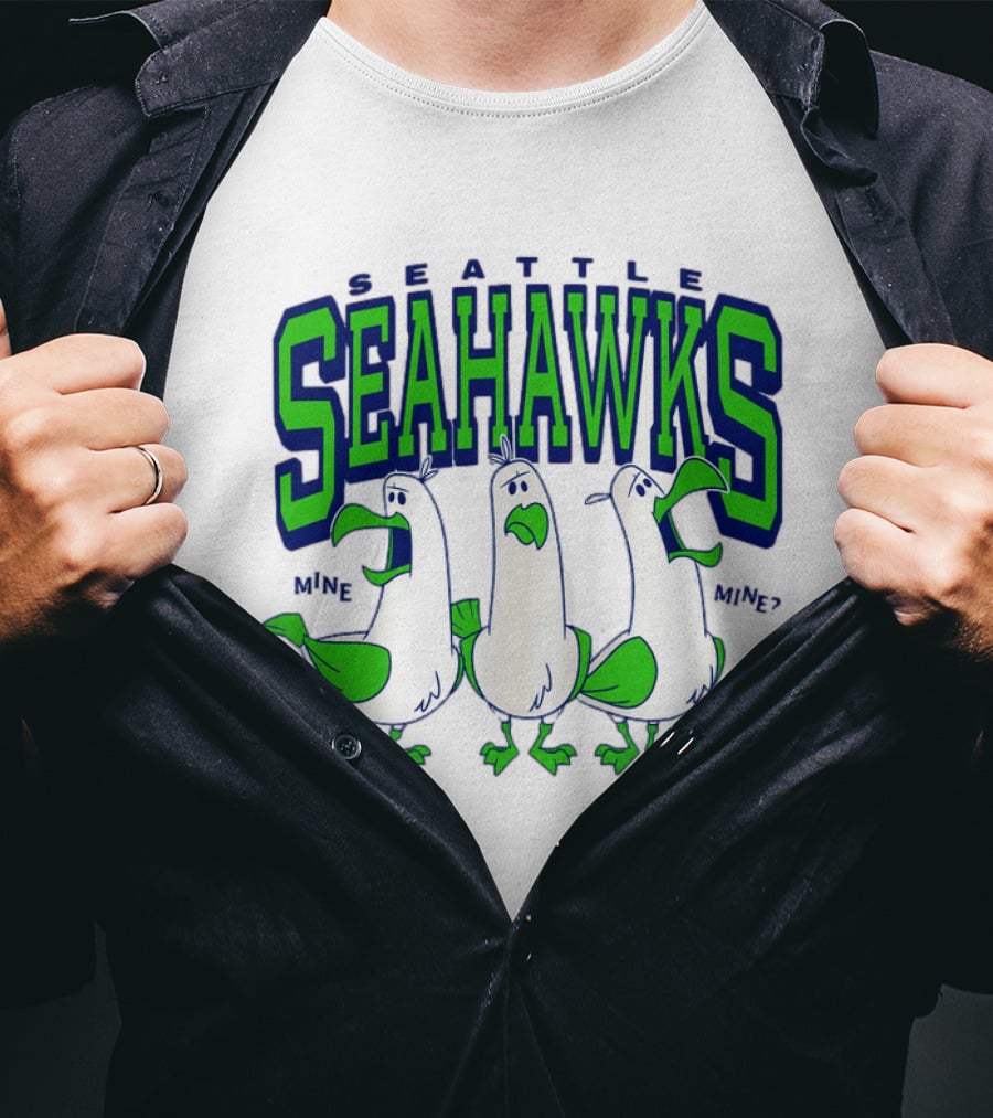 Seattle Seahawks Seagulls Mine Mine Mine T-Shirt