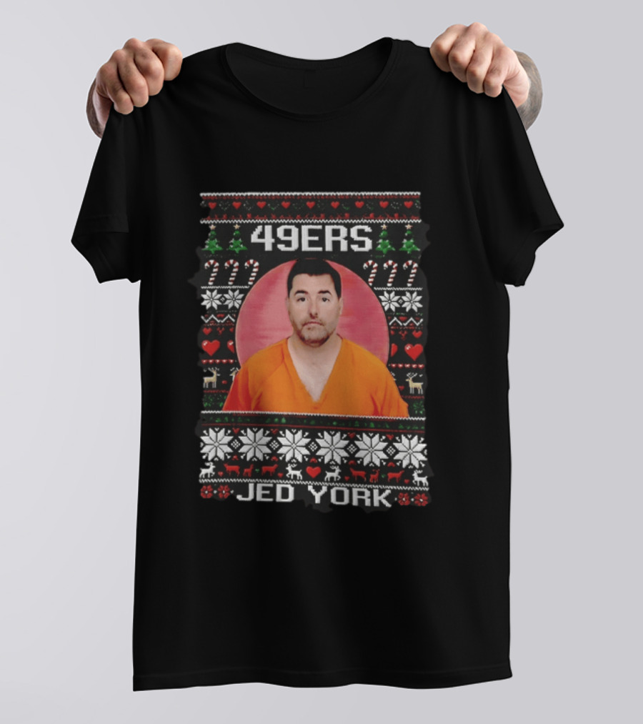 49ers Jed York Shot Ugly Christmas Sweater T-Shirt