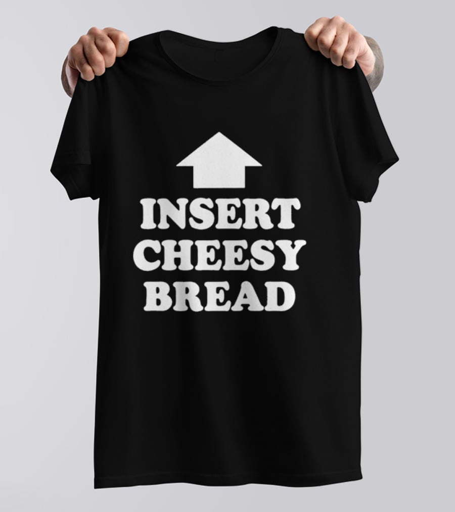 Kanye West Insert Cheesy Bread Text With Arrow T-Shirt