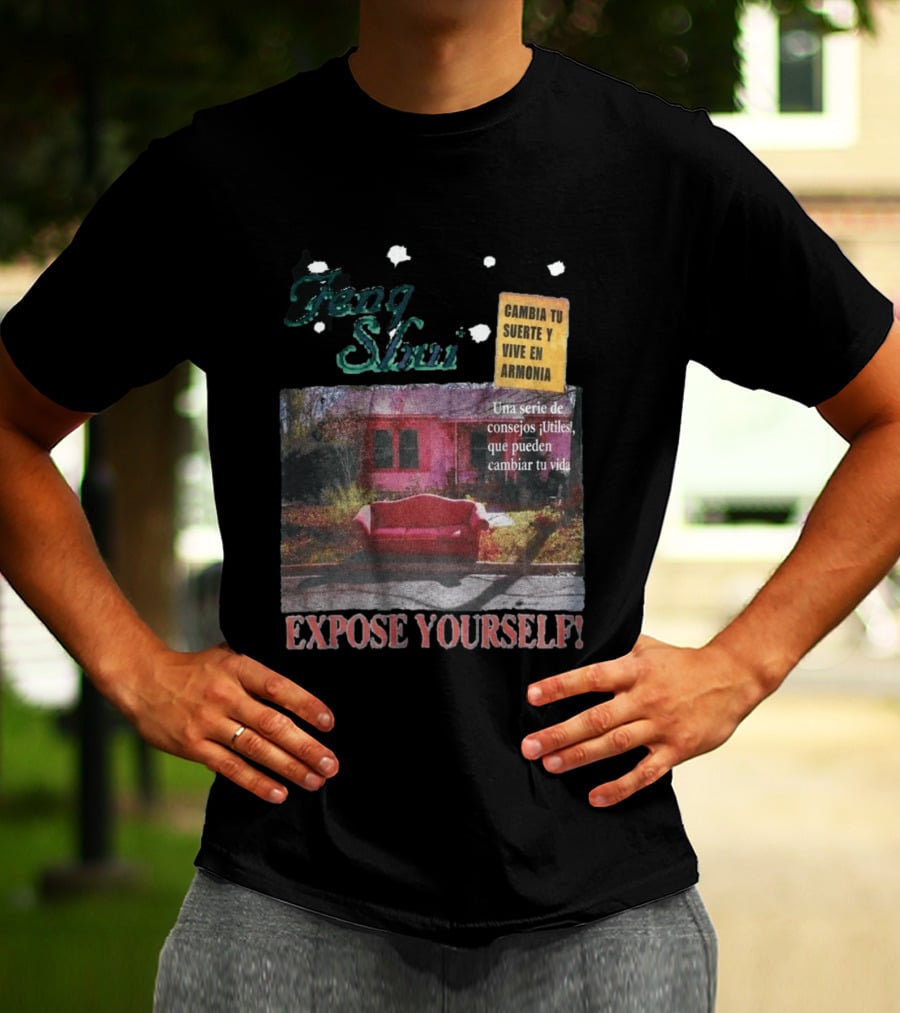 Feng Shui Expose Yourself Cambia Tu Suerte Y Vive En Armonía Consejos Útiles Que Pueden Cambiar Tu Vida T-Shirt