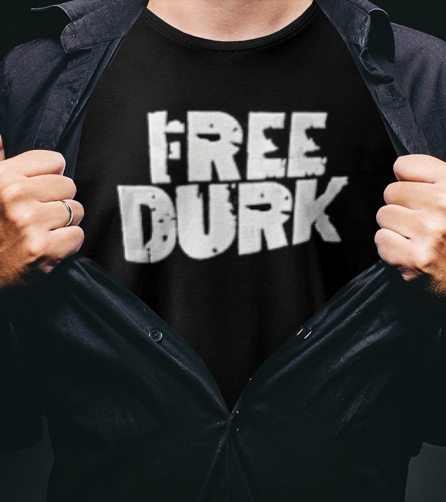 Free Durk T-Shirt