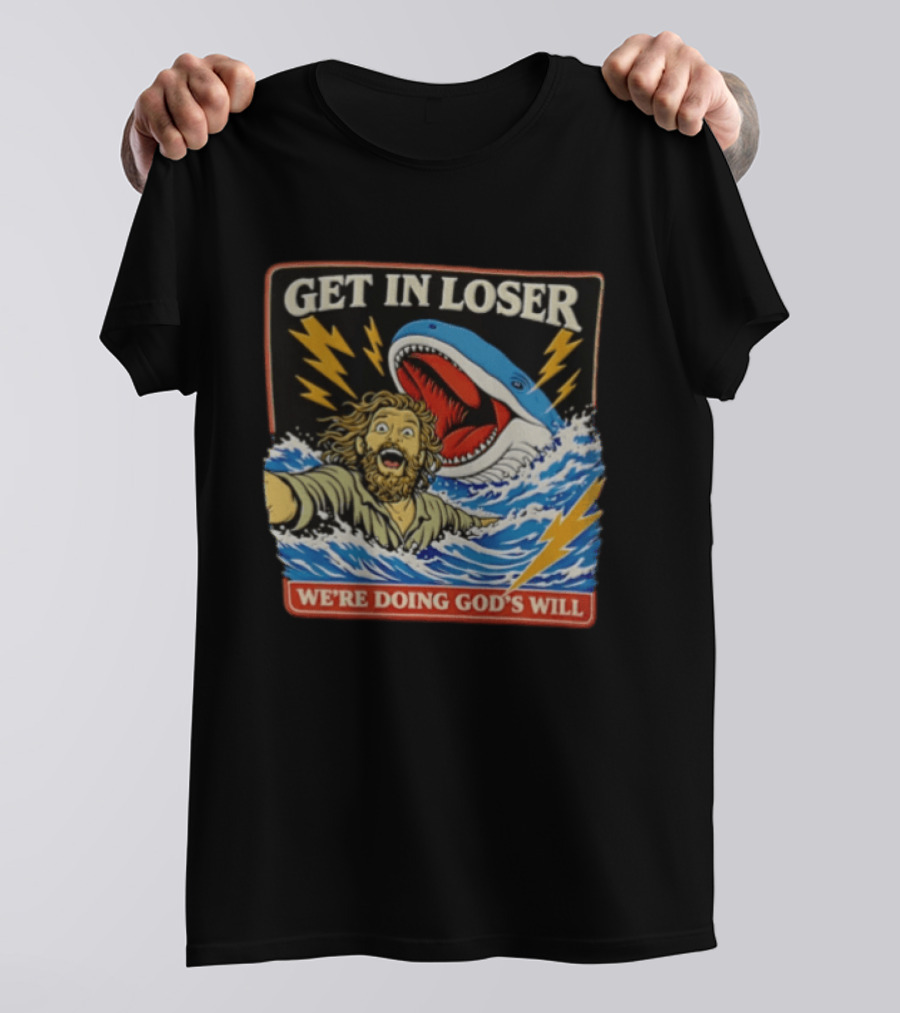 Get In Loser We're Doing God's Will Jonah And The Whale Lightning Adventure T-Shirt