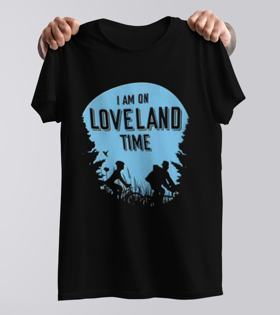 I Am On Loveland Time Silhouette Adventure T-Shirt