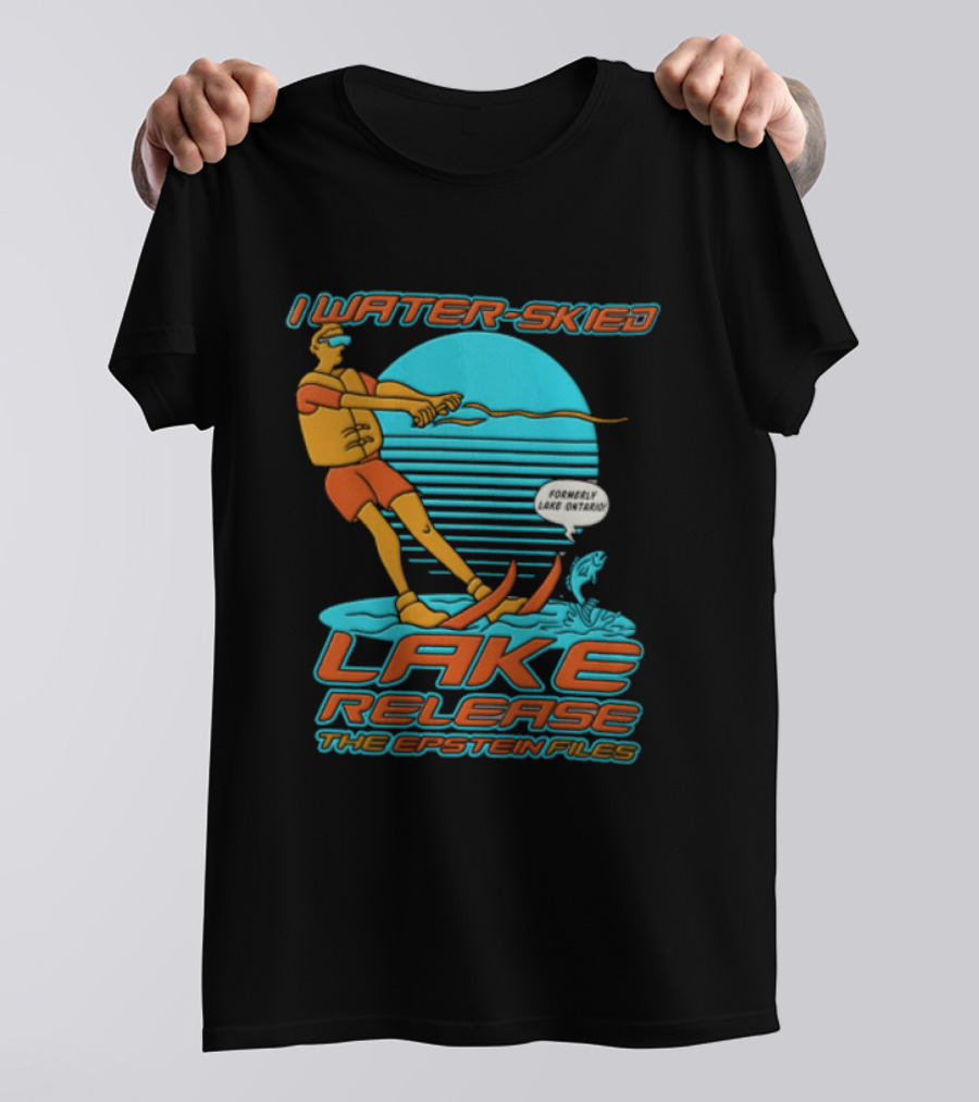 I Water Skied Lake Release The Epstein Files T-Shirt