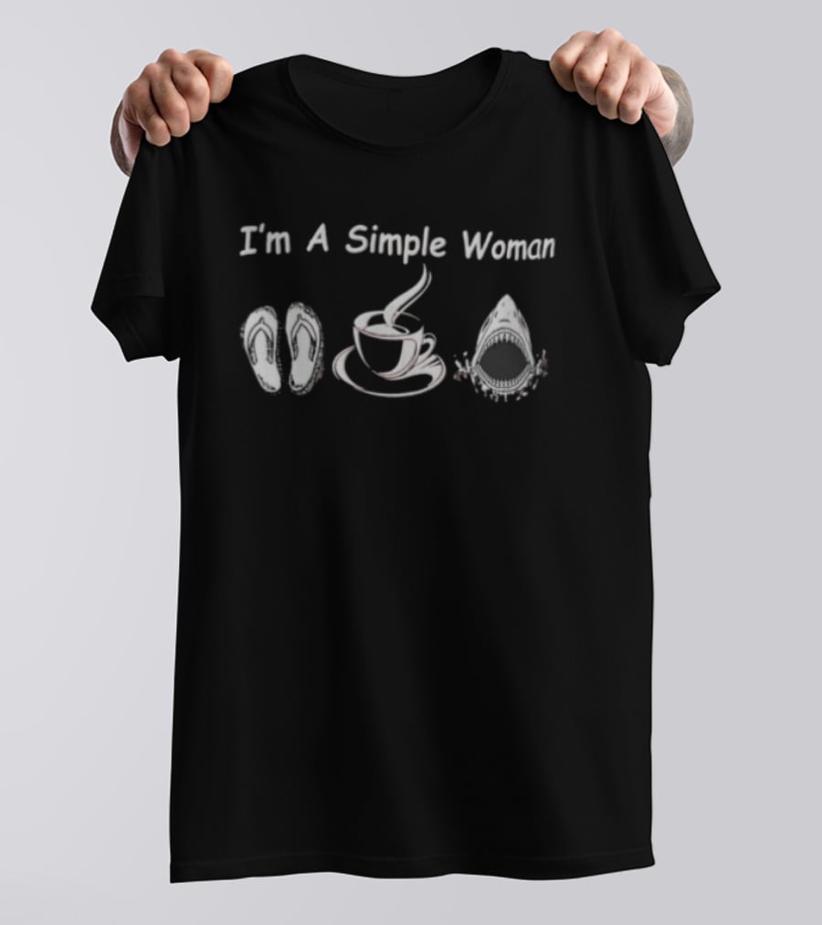 I'm A Simple Woman Flip Flops Coffee Shark T-Shirt