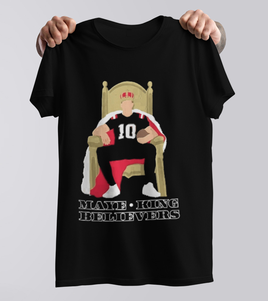 Maye King Believers Quarterback Seated On Throne Wearing Crown Football T-Shirt