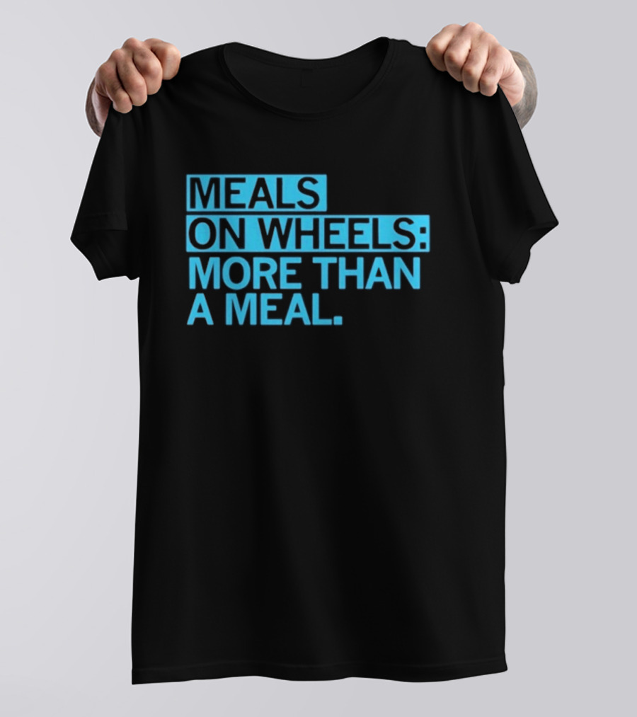 Meals On Wheels More Than A Meal T-Shirt