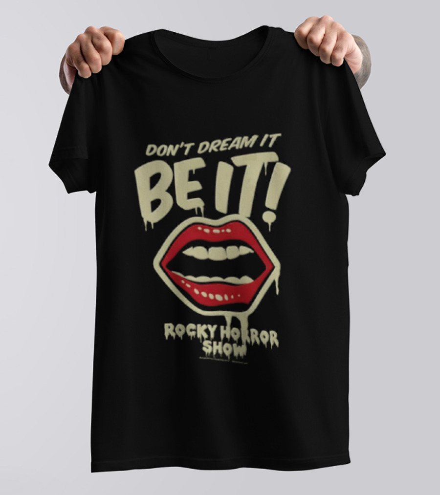 Rocky Horror Show Don't Dream It Be It Lips Iconic Phrase T-Shirt