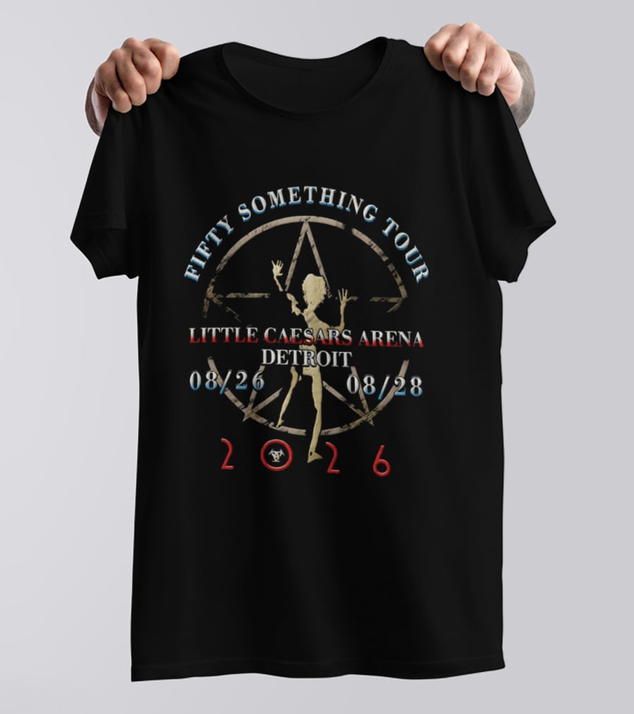 Fifty Something Tour Little Caesars Arena Detroit August 26 28 2026 T-Shirt