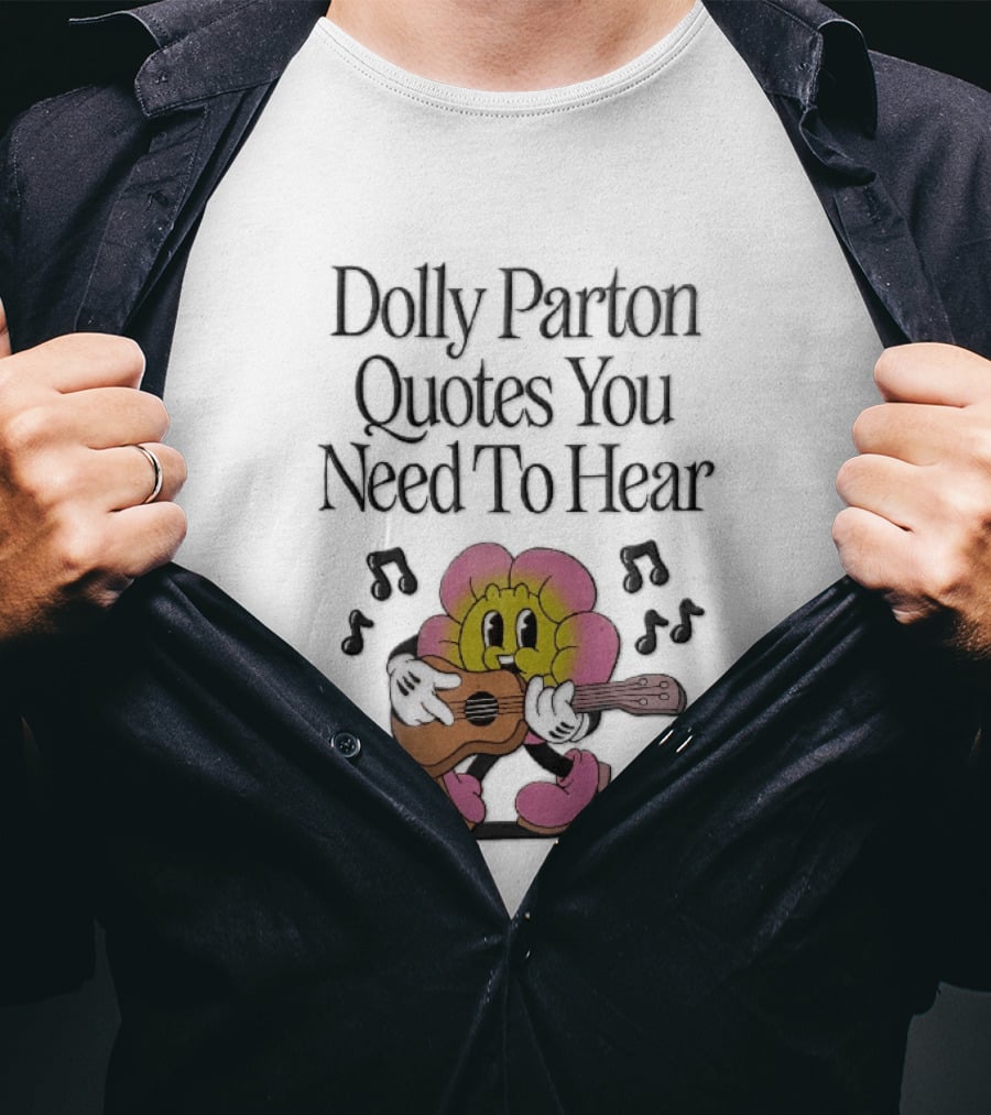 Dolly Parton Quotes You Need To Hear Cartoon Flower Playing Guitar Musical Notes T-Shirt