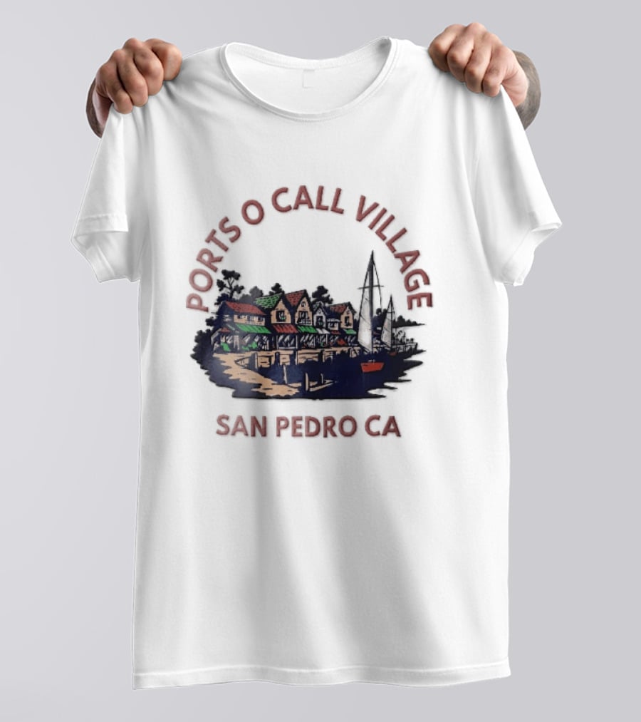 Ports O Call Village San Pedro CA Waterfront Harbor Sailboat Buildings T-Shirt