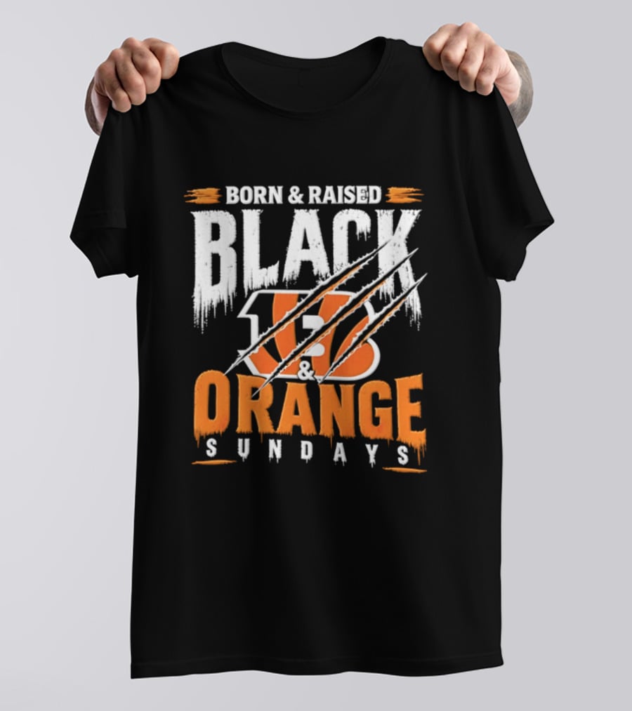 Born And Raised Black And Orange Sundays Cincinnati Bengals T-Shirt