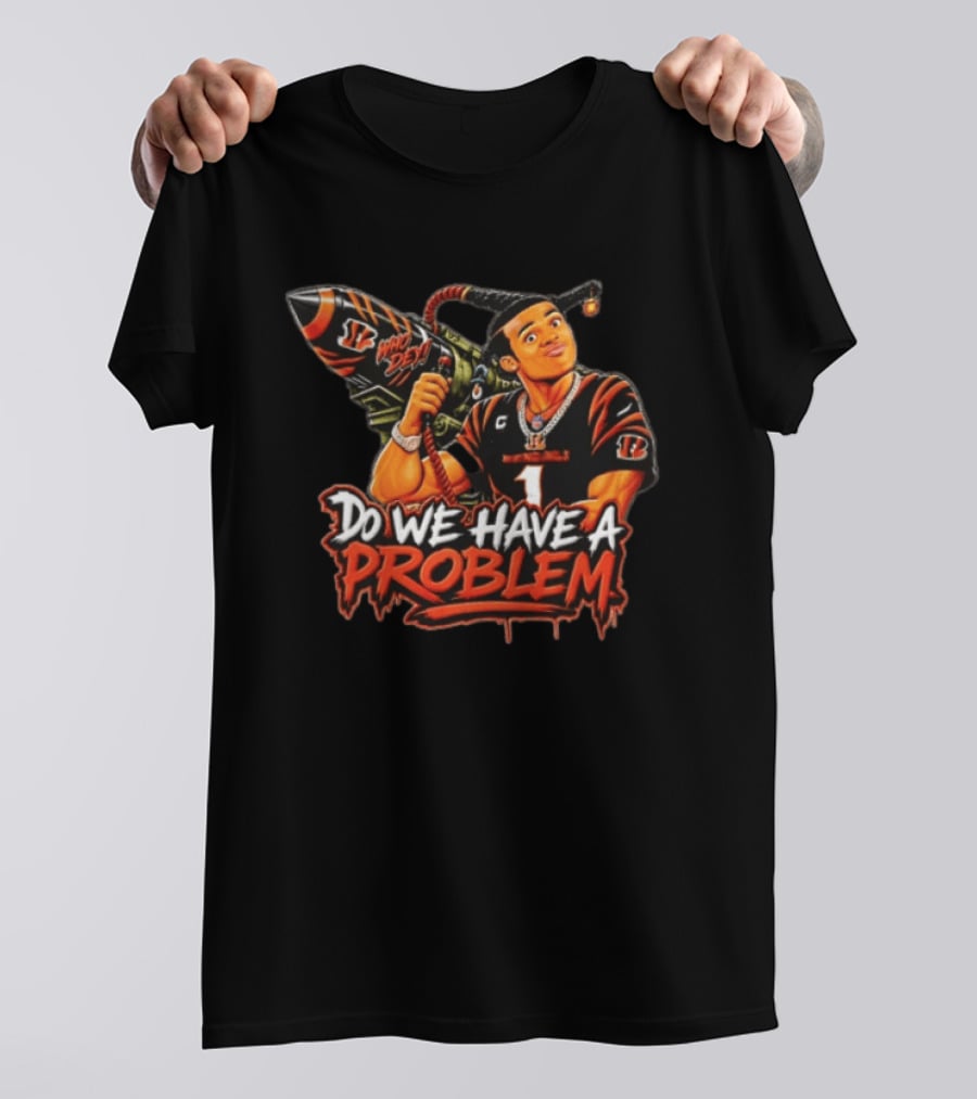 Do We Have A Problem Who Dey Cincinnati Bengals Ja'Marr Chase Caricature Rocket Launcher T-Shirt