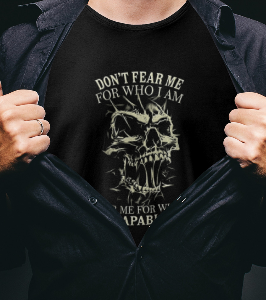 Don't Fear Me For Who I Am Screaming Skull With Spiky Thorns Fear Me For What I'm Capable Of T-Shirt