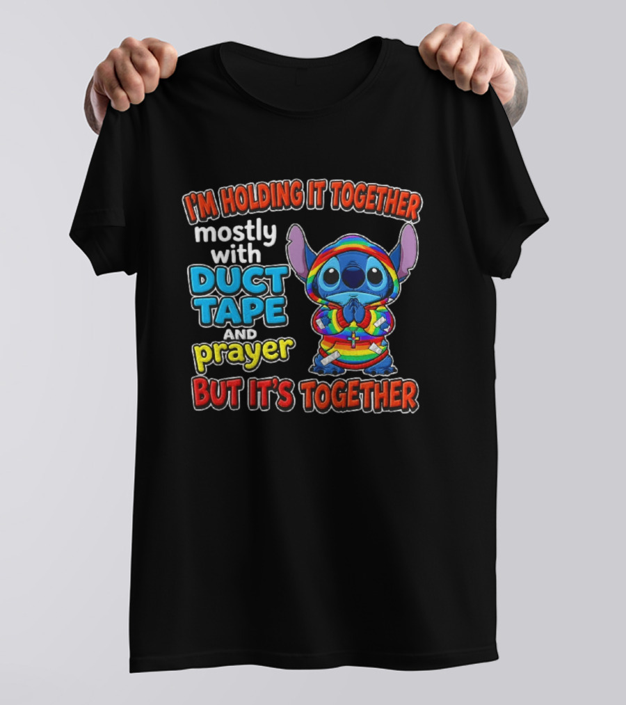I'm Holding It Together Mostly With Duct Tape And Prayer But It's Together Stitch T-Shirt