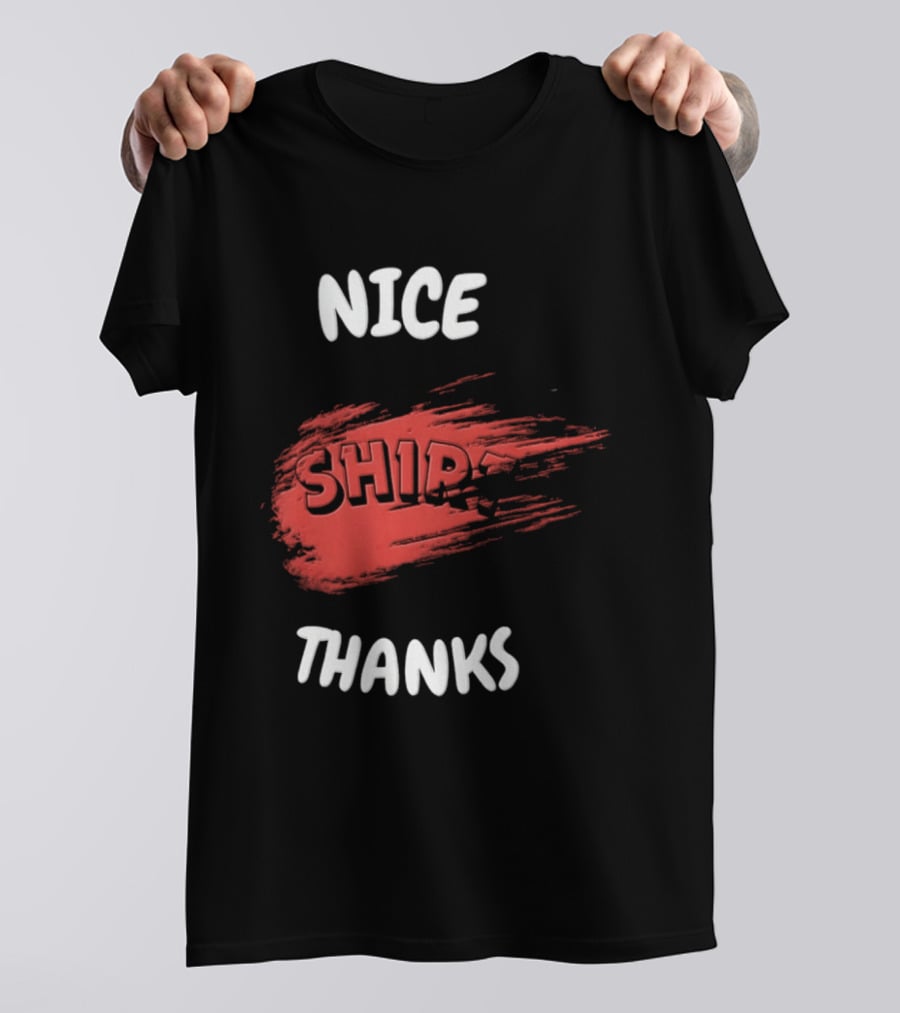 Nice Thanks Sarcastic Humor Ship Cotton Casual Men Women T-Shirt