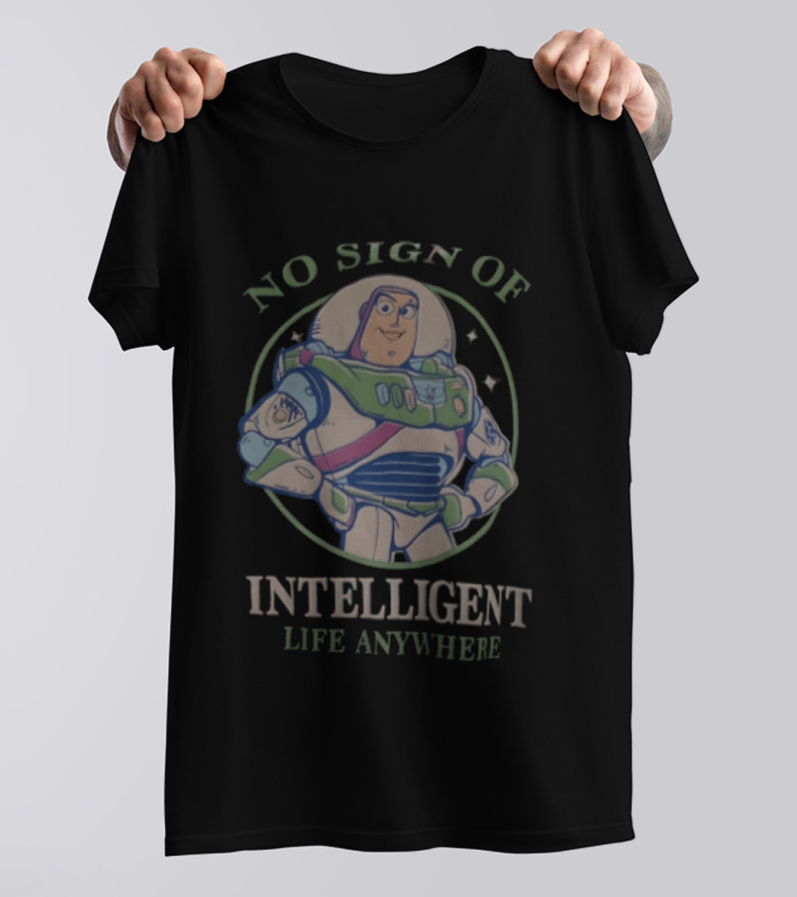 Buzz Lightyear No Sign Of Intelligent Life Anywhere Toy Story Space Ranger T-Shirt