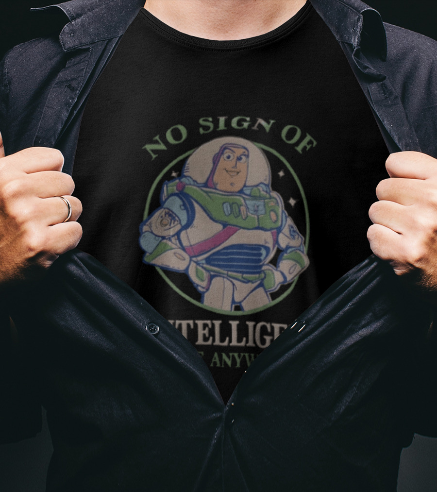 Buzz Lightyear No Sign Of Intelligent Life Anywhere Toy Story Space Ranger T-Shirt
