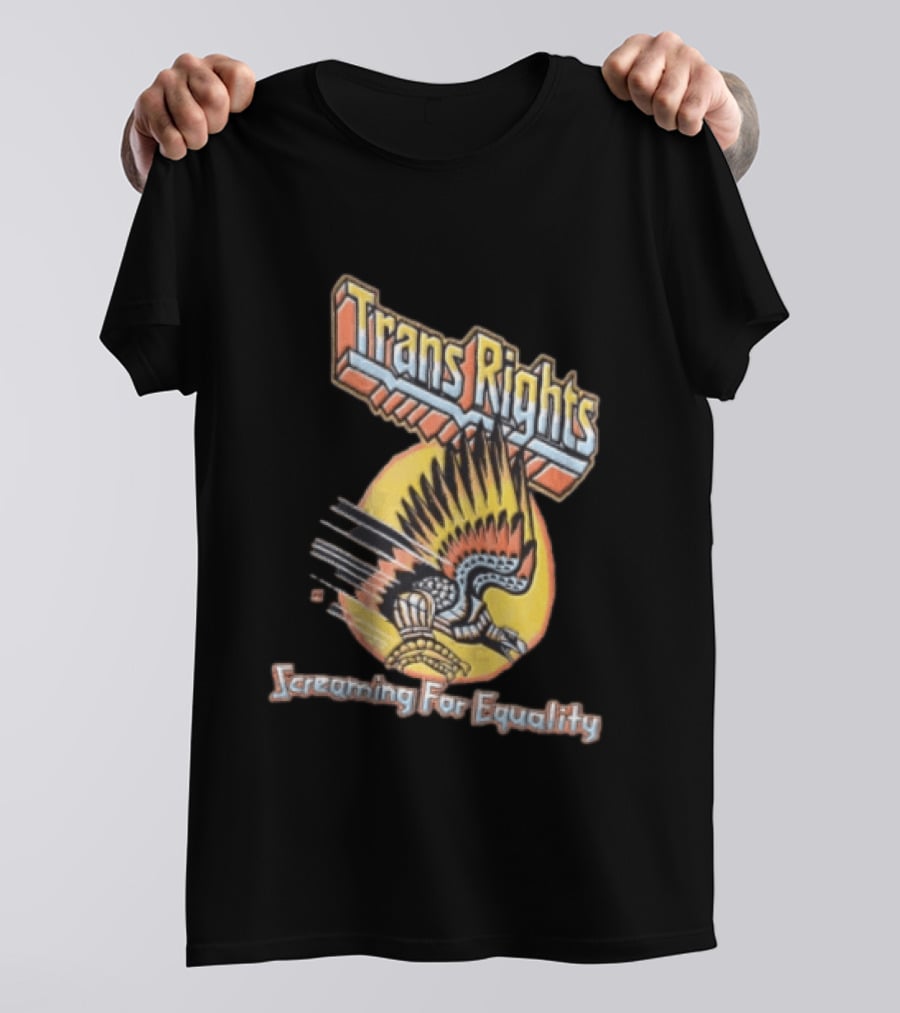 Trans Rights Screaming For Equality Boss Dog Flying Mechanical Eagle T-Shirt