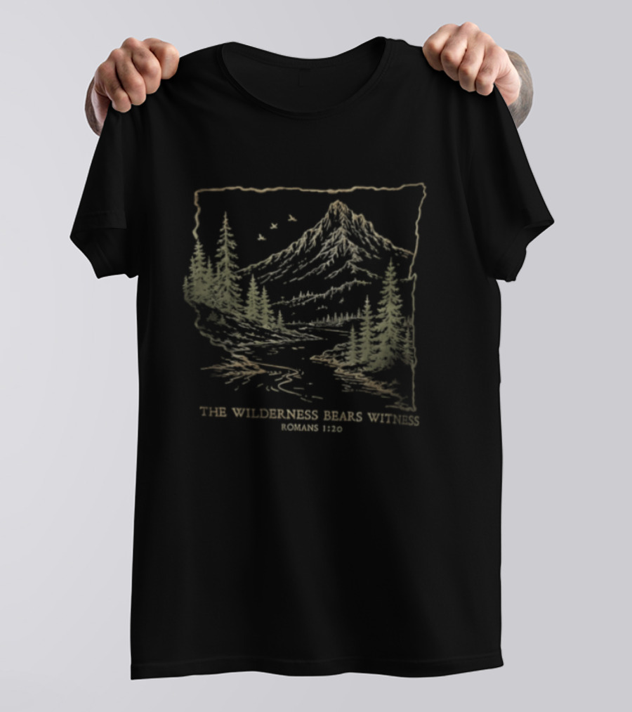 The Wilderness Bears Witness Romans 1 20 Mountain River Pine Trees Birds T-Shirt