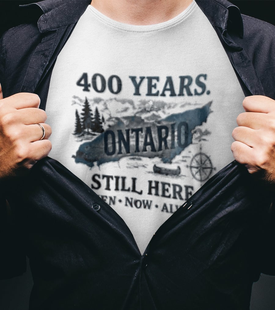 400 Years Lake Ontario Still Here Then Now Always T-Shirt