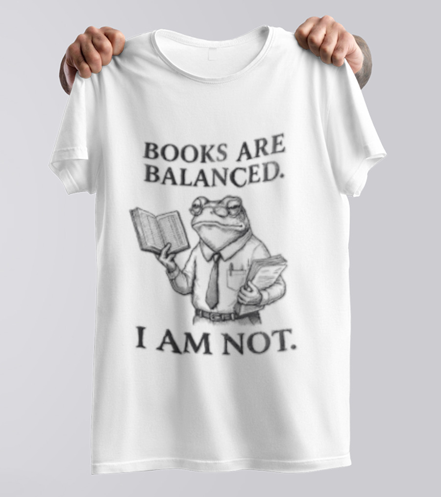 Books Are Balanced I Am Not Anthropomorphic Toad Accountant T-Shirt