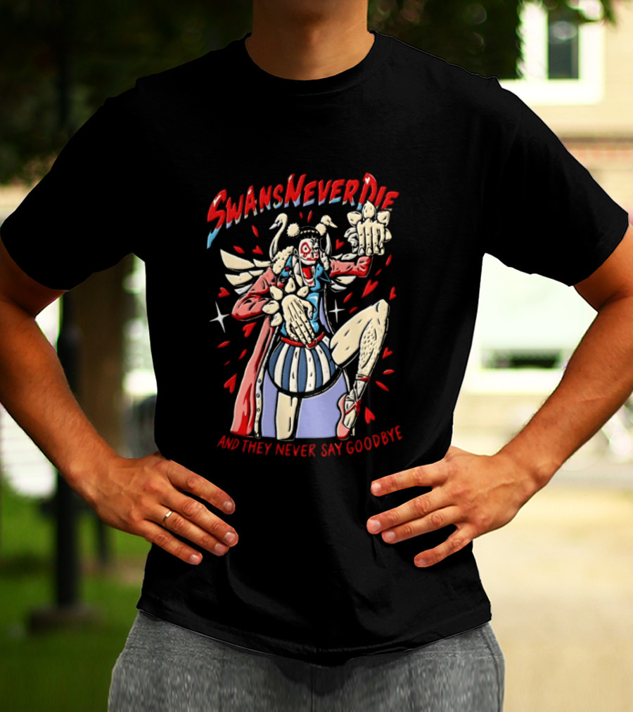 Swansneverdie Bon Clay One Piece And They Never Say Goodbye T-Shirt