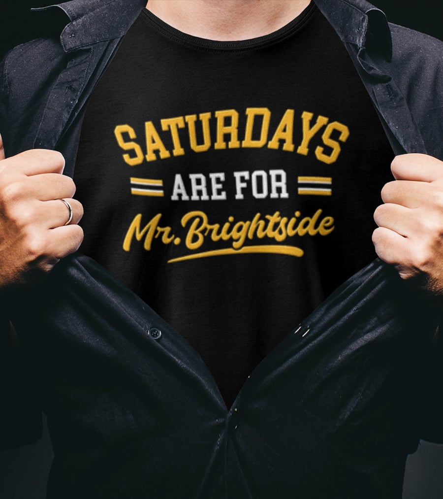 Saturdays Are For Mr. Brightside Lyrics Fun T-Shirt