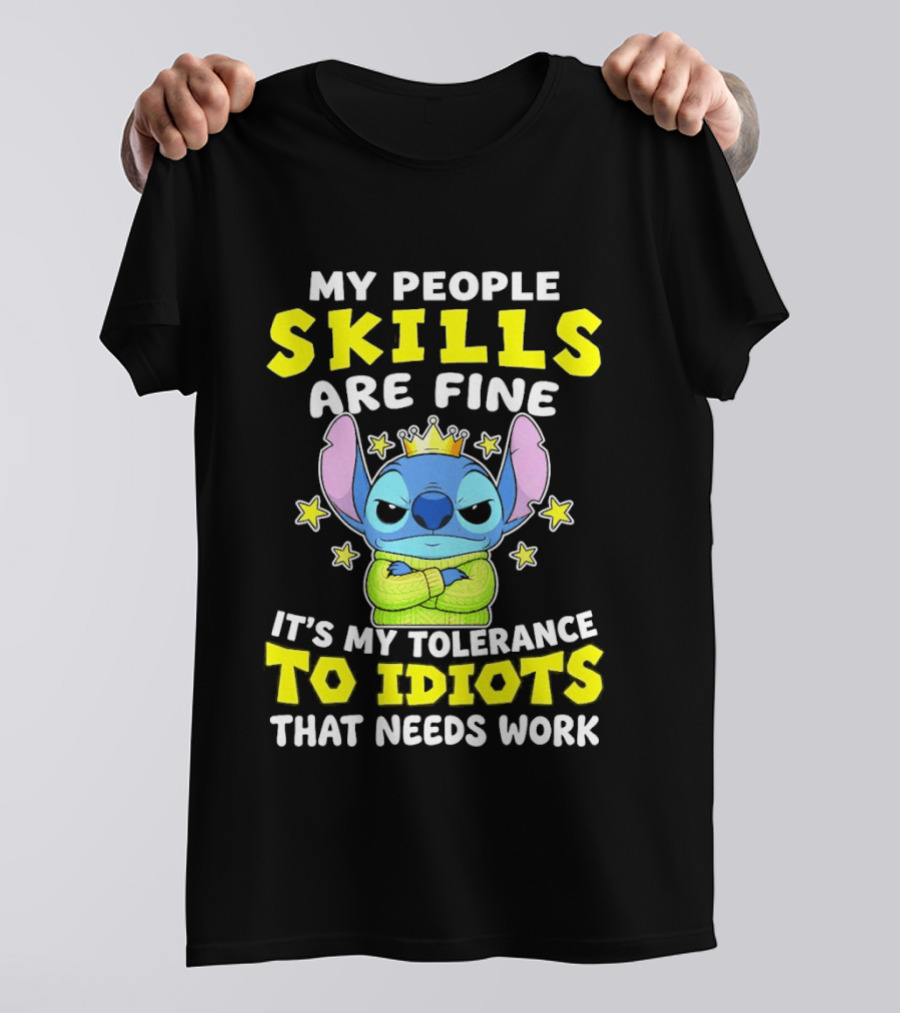 Stitch My People Skills Are Fine It's My Tolerance To Idiots That Needs Work T-Shirt