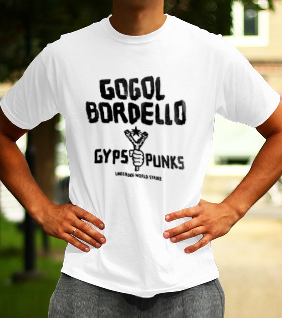 Gogol Bordello Gypsy Punks Underdog World Strike Hand Holding Slingshot T-Shirt